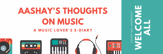 Aashay\'s Thoughts On Music - A Music Lover\'s E-Diary